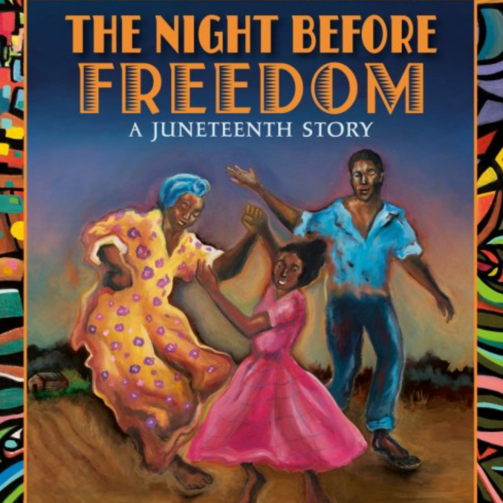 'The Night Before Freedom: A Juneteenth Story' 'The Night Before Freedom: A Juneteenth Story'