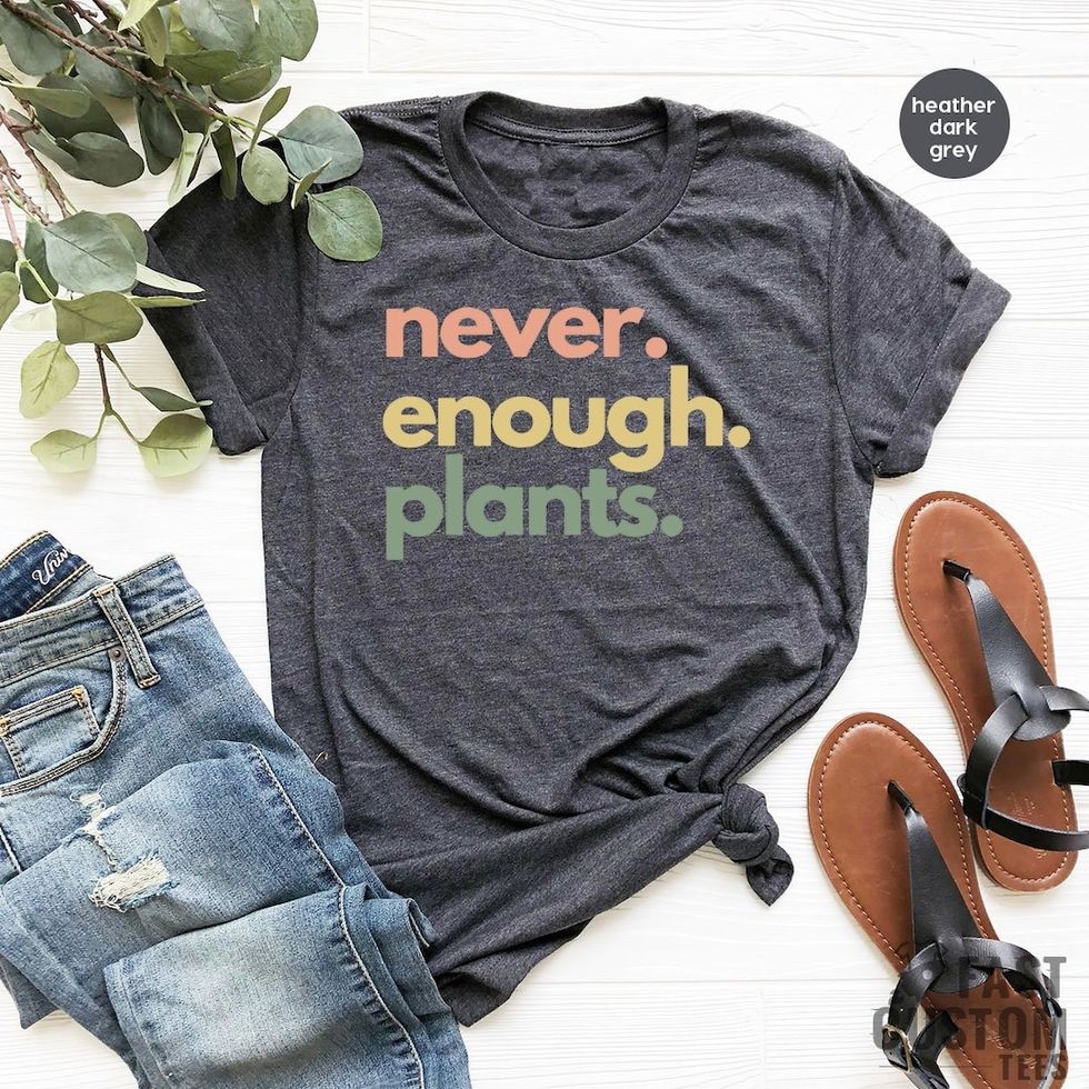 Never Enough Plants Shirt