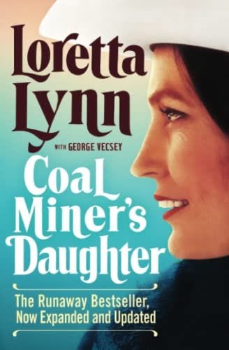 <em>Coal Miner's Daughter</em>, by Loretta Lynn <em>Coal Miner's Daughter</em>, by Loretta Lynn
