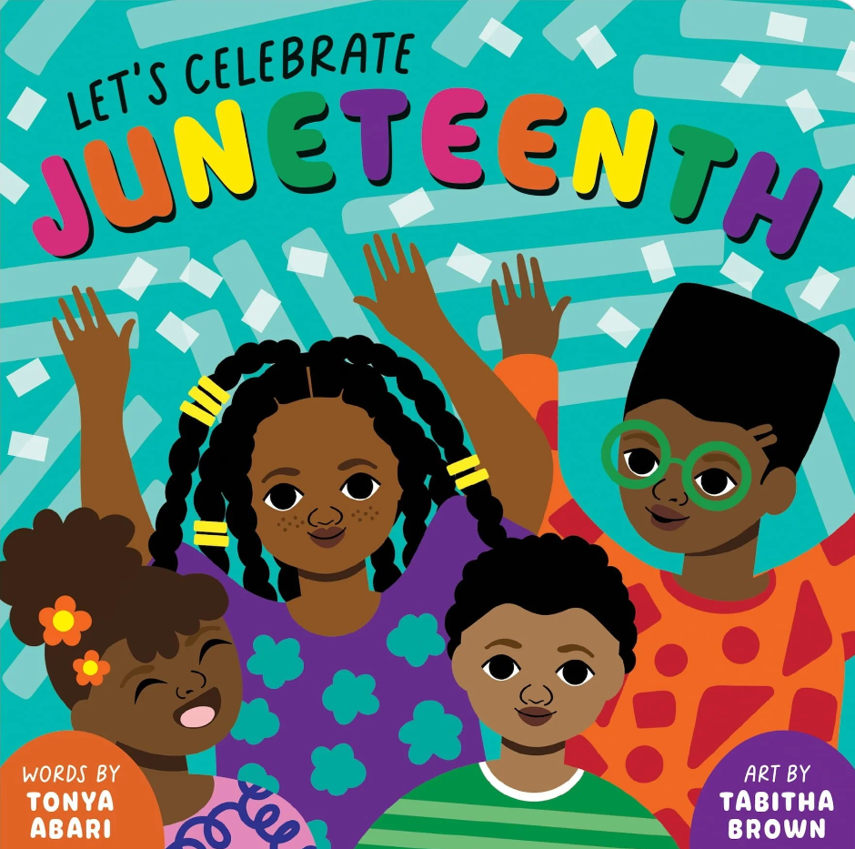 Let's Celebrate Juneteenth Board Book by Tonya Abari