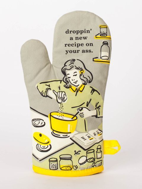 Droppin' A New Recipe On Your A** Oven Mitt