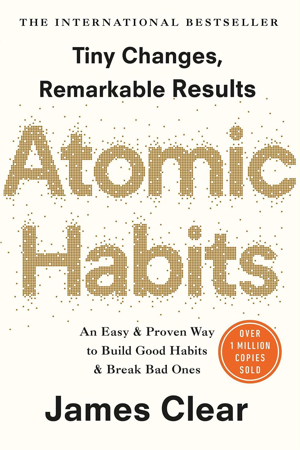 Atomic Habits: An Easy and Proven Way to Build Good Habits and Break Bad Ones