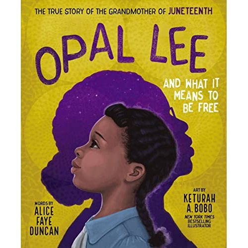'Opal Lee and What It Means to Be Free: The True Story of the Grandmother of Juneteenth' 'Opal Lee and What It Means to Be Free: The True Story of the Grandmother of Juneteenth'