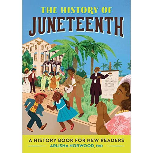 'The History of Juneteenth: A History Book for New Readers'