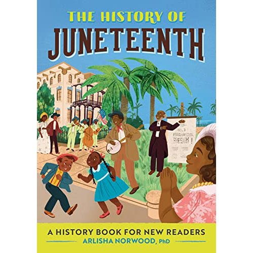 'The History of Juneteenth: A History Book for New Readers' 'The History of Juneteenth: A History Book for New Readers'