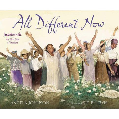 'All Different Now: Juneteenth, the First Day of Freedom'