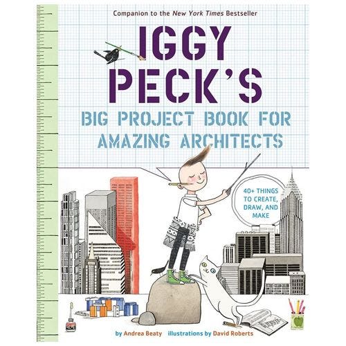 Iggy Peck's Big Project Book for Amazing Architects Iggy Peck's Big Project Book for Amazing Architects