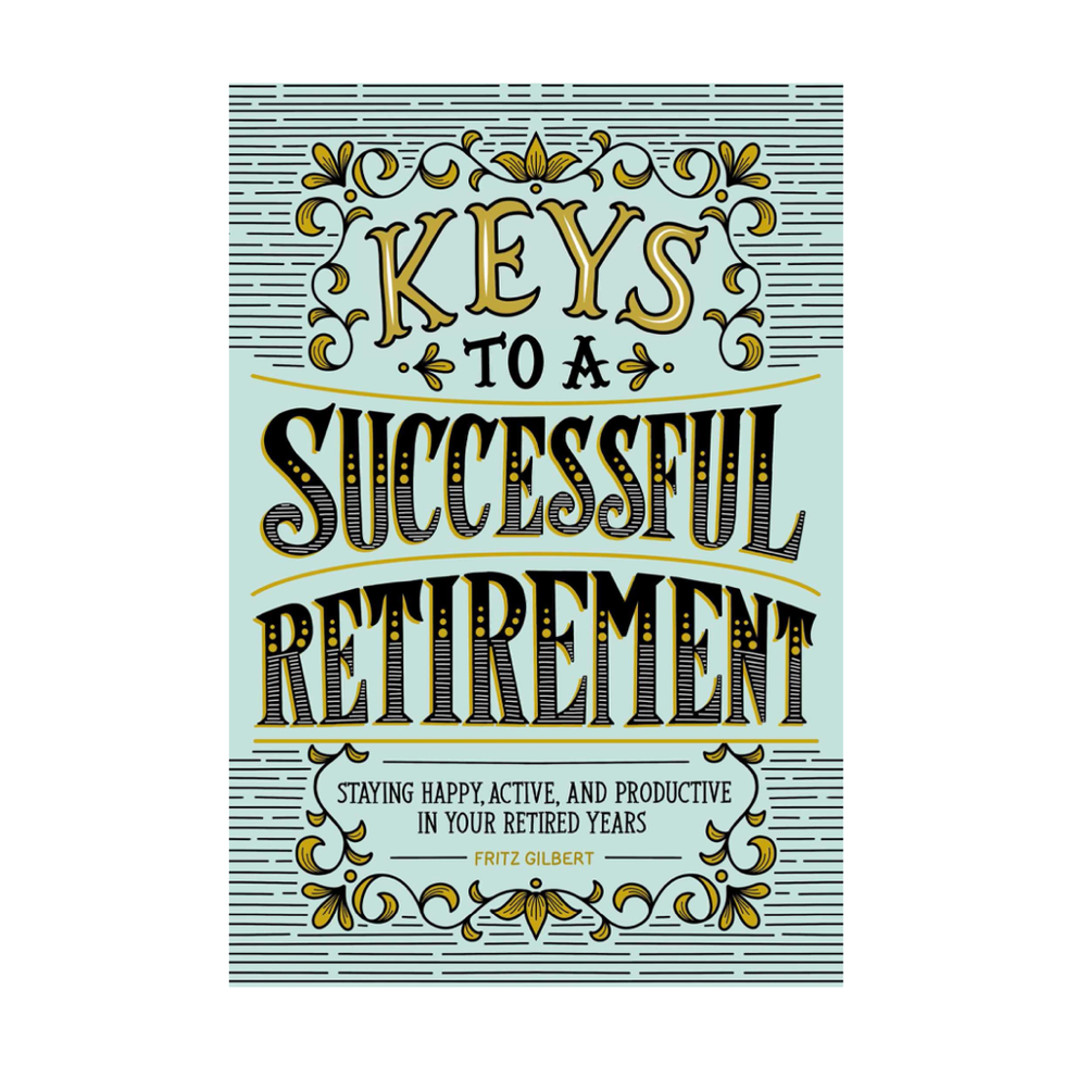 Keys to a Successful Retirement, by Fritz Gilbert