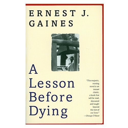 'A Lesson Before Dying' by Ernest J. Gaines 'A Lesson Before Dying' by Ernest J. Gaines