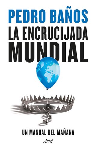 'La encrucijada mundial. Un manual del mañana' de Pedro Baños