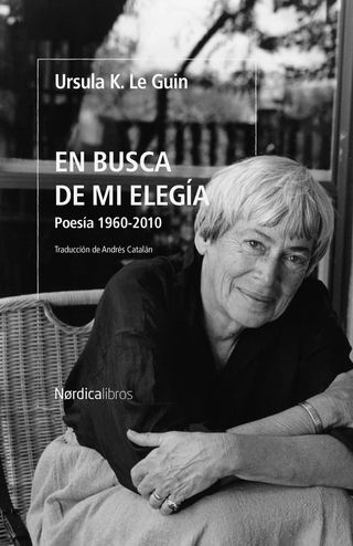 'En busca de mi elegía. Poesía 1960-2010' de Ursula K. Le Guin