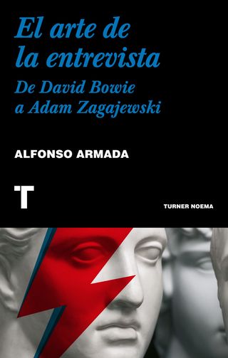 'El arte de la entrevista. De David Bowie a Adam Zagajewski' de Alfonso Armada