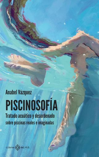 'Piscinosofía' de Anabel Vázquez