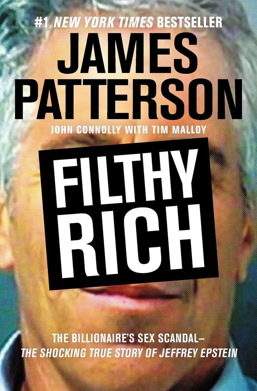 <i>Filthy Rich: The Shocking True Story of Jeffrey Epstein</i> by James Patterson