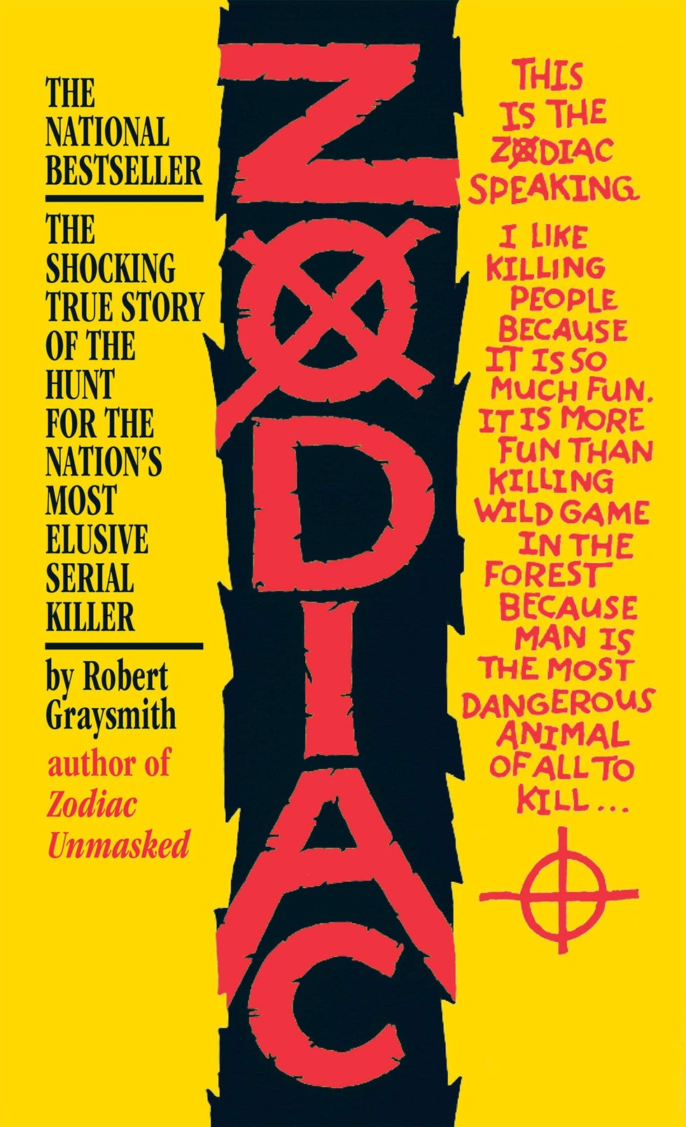 <i>Zodiac: The Shocking True Story of the Hunt for the Nation's Most Elusive Serial Killer</i> by Robert Graysmith <i>Zodiac: The Shocking True Story of the Hunt for the Nation's Most Elusive Serial Killer</i> by Robert Graysmith