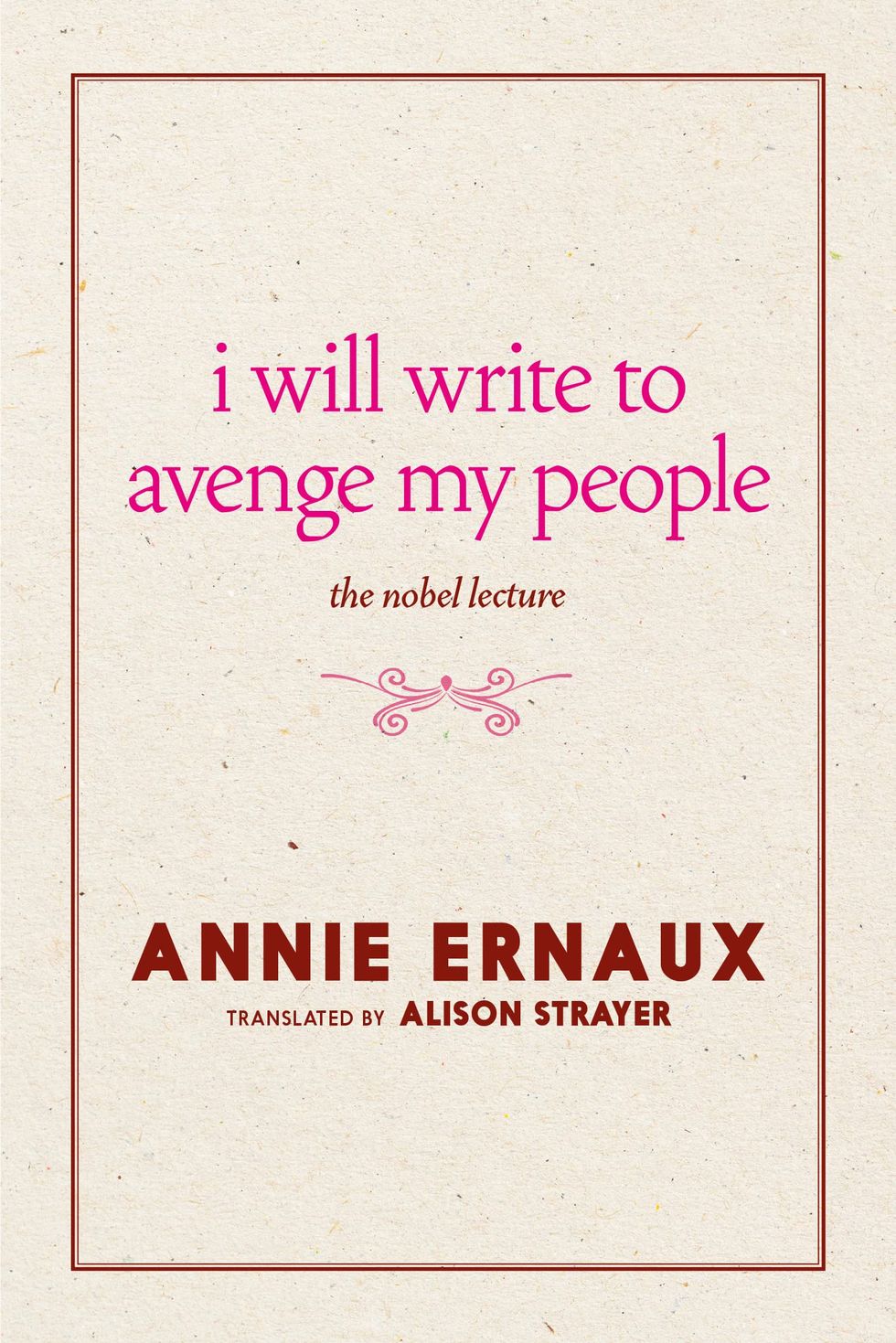 Jessica Andrews' Top Pick: i will write to avenge my people: the nobel lecture by Annie Ernaux