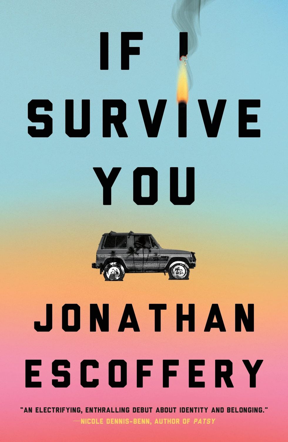<i>If I Survive You</i>, by Jonathan Escoffery