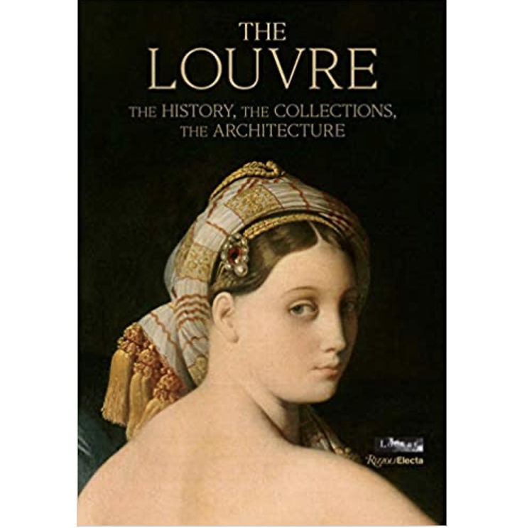 <i>The Louvre: The History, The Collections, The Architecture</i> by Genevieve Bresc-Bautier