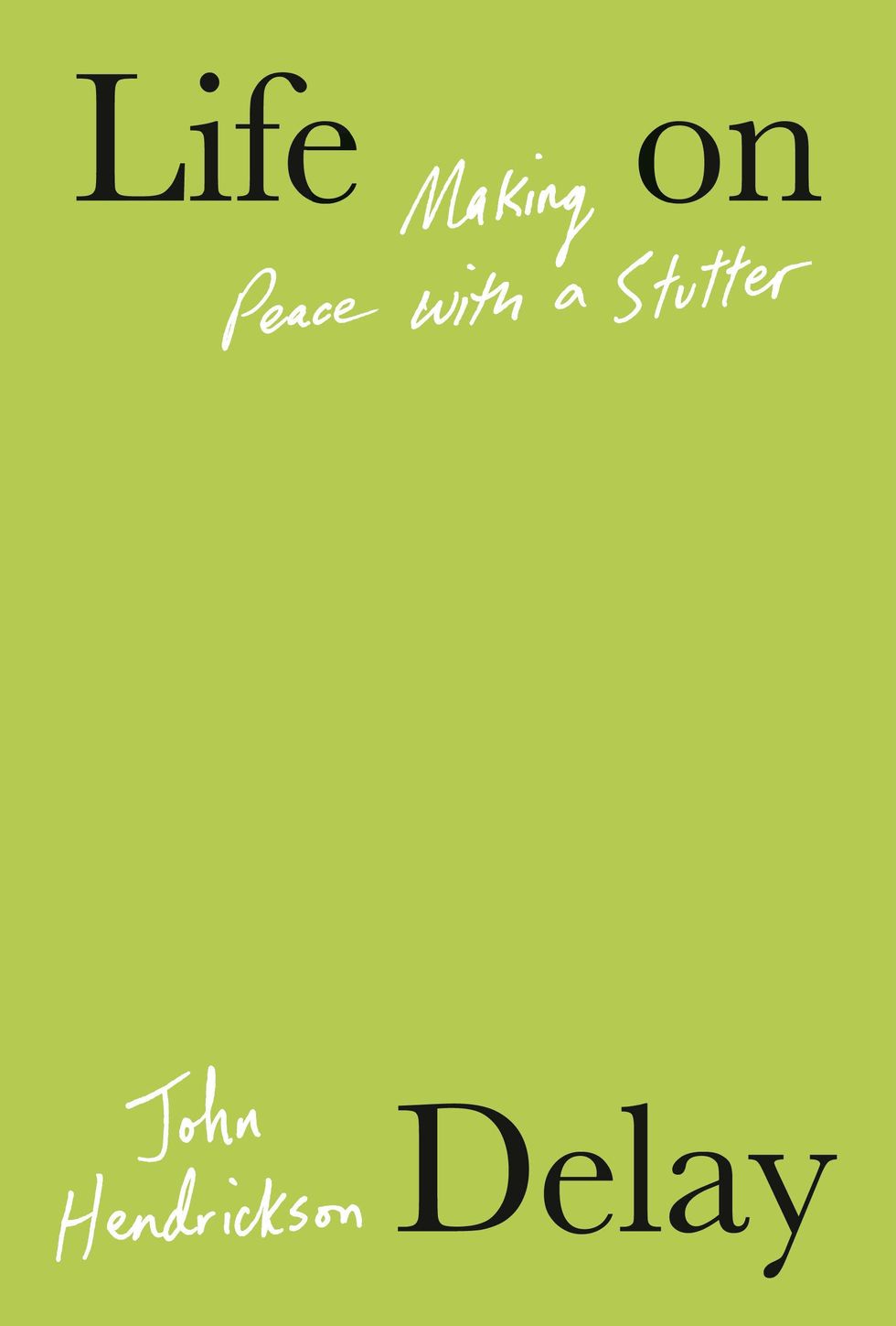 <i>Life on Delay: Making Peace with a Stutter</i>
