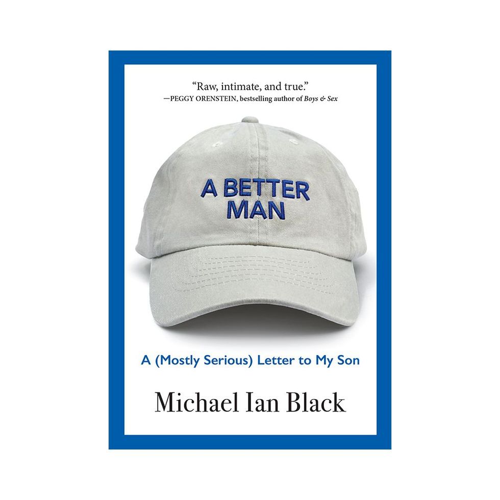 <i>A Better Man: A (Mostly Serious) Letter to My Son</i> by Michael Ian Black