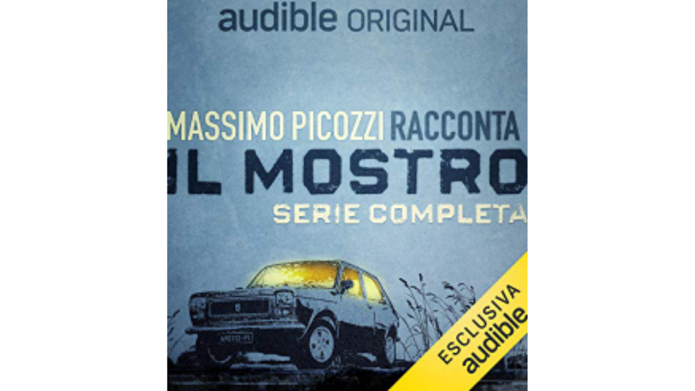 Il Mostro, podcast narrato da Massimo Picozzi