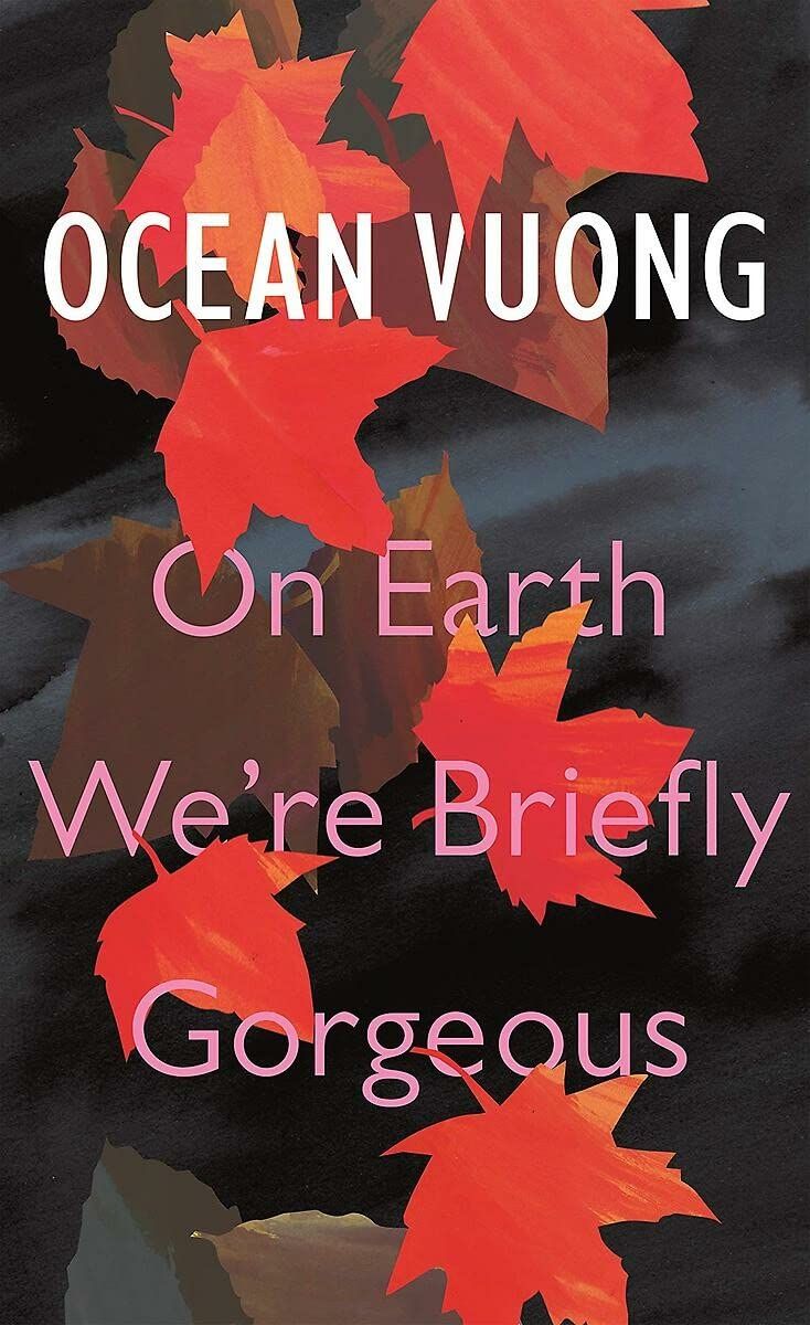 On Earth We're Briefly Gorgeous: Ocean Vuong
