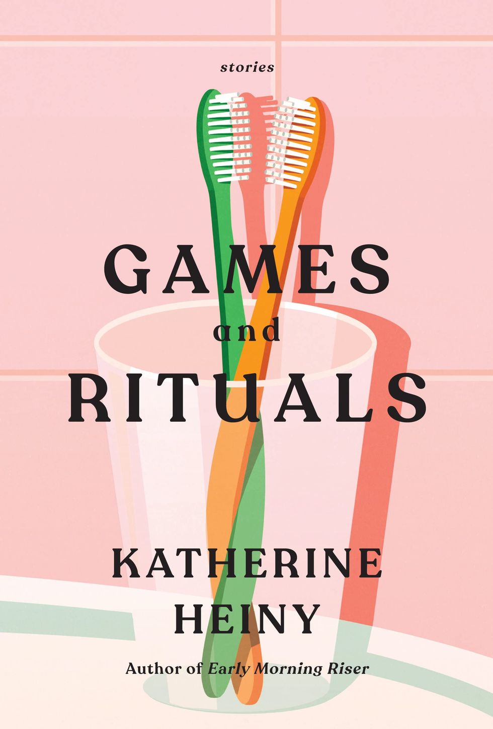 <i>Games and Rituals: Stories</i> by Katherine Heiny