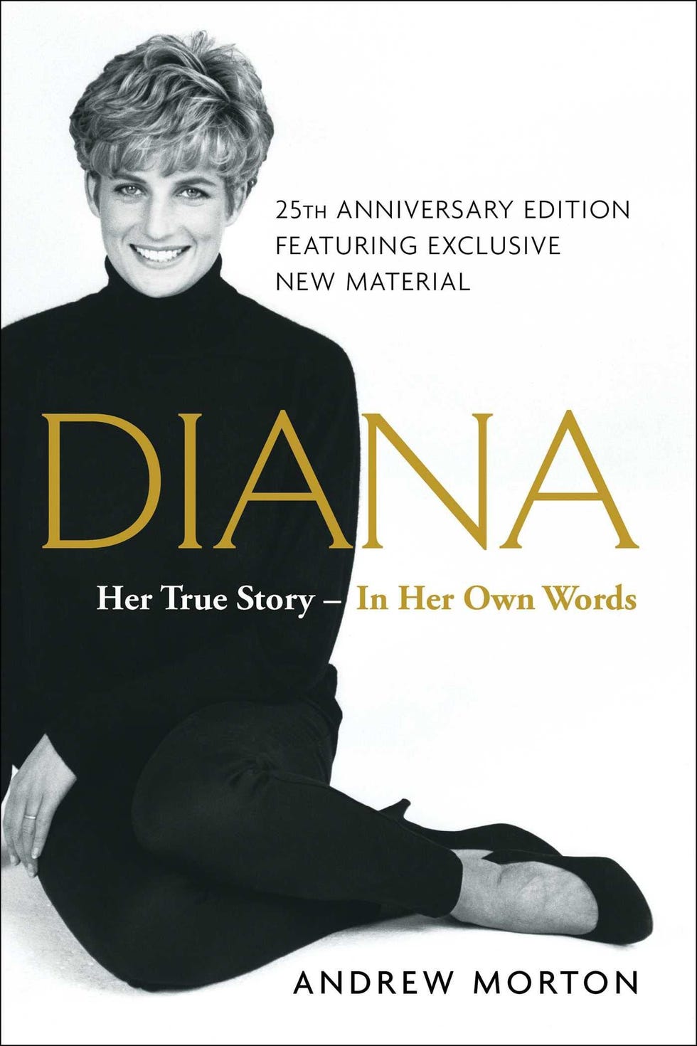 <i>Diana: Her True Story — In Her Own Words</i> by Andrew Morton <i>Diana: Her True Story — In Her Own Words</i> by Andrew Morton