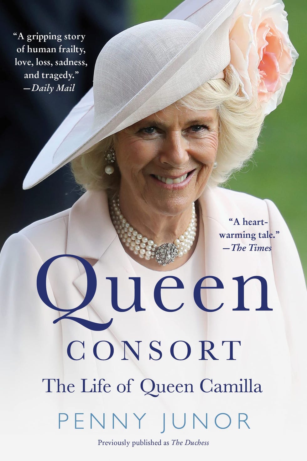 <i>Queen Consort: The Life of Queen Camilla</i> by Penny Junor <i>Queen Consort: The Life of Queen Camilla</i> by Penny Junor