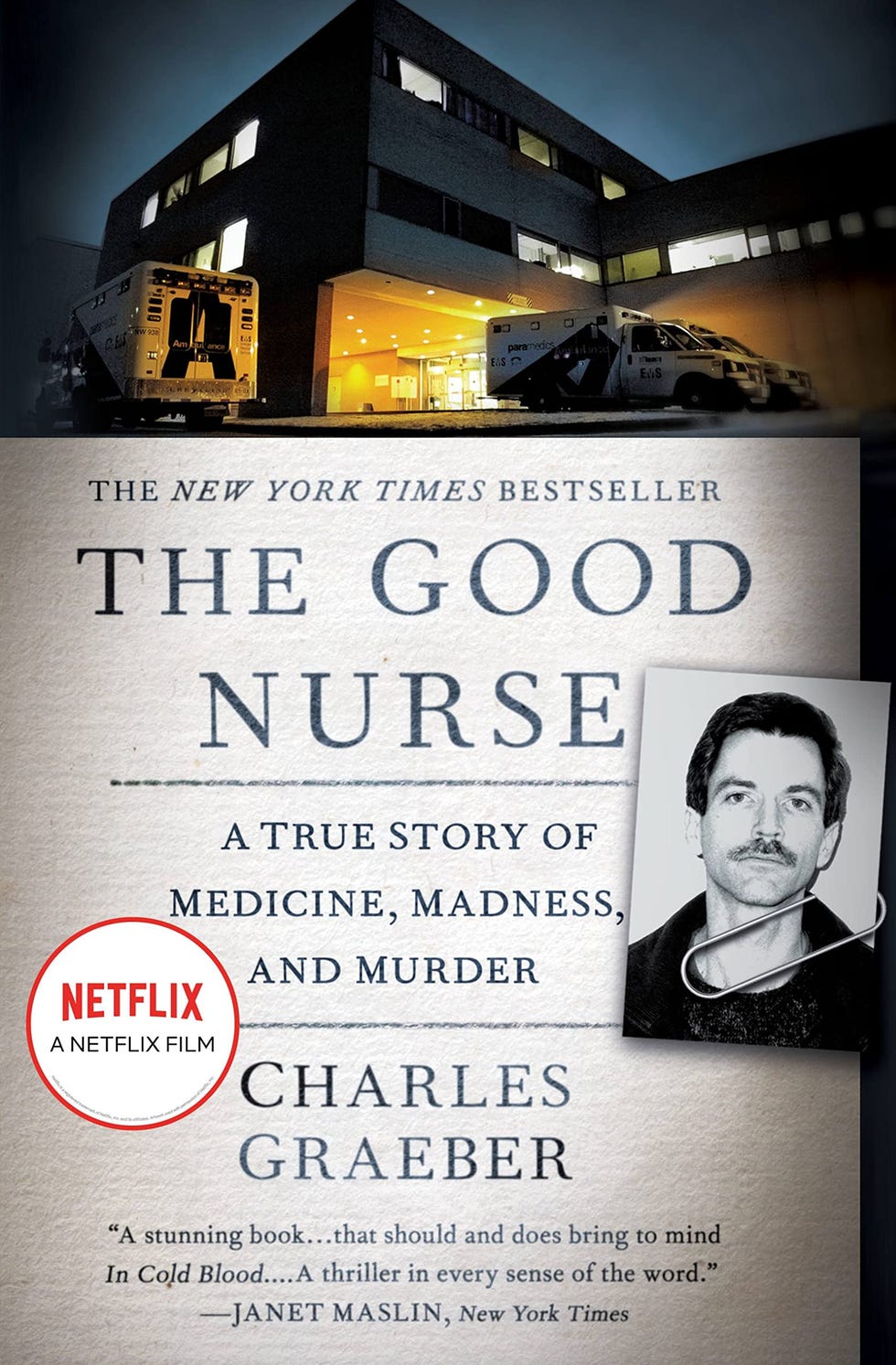 <i>The Good Nurse: A True Story of Medicine, Madness, and Murder</i> by Charles Graeber <i>The Good Nurse: A True Story of Medicine, Madness, and Murder</i> by Charles Graeber