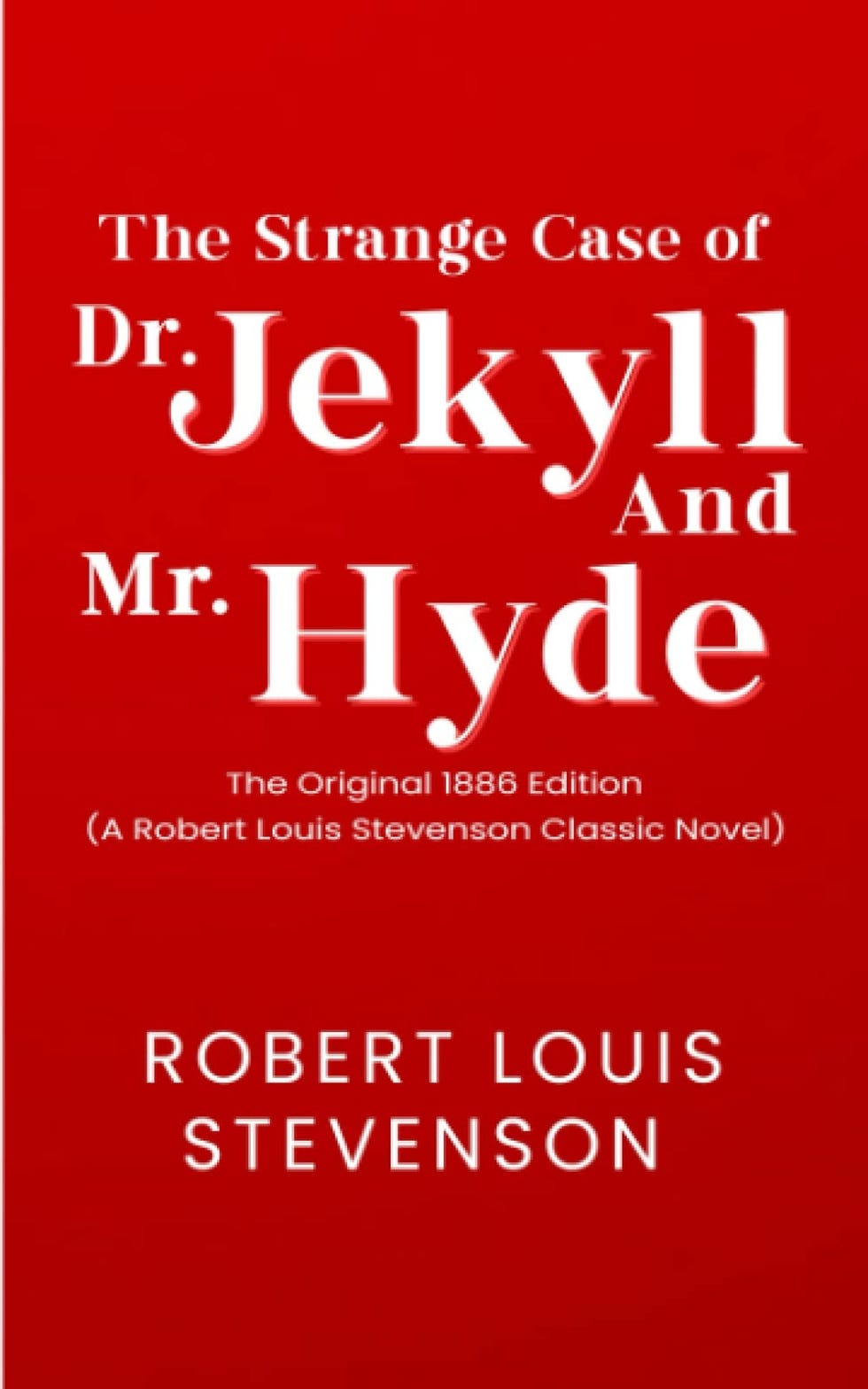 <i>The Strange Case of Dr. Jekyll and Mr. Hyde</i> by Robert Louis Stevenson <i>The Strange Case of Dr. Jekyll and Mr. Hyde</i> by Robert Louis Stevenson