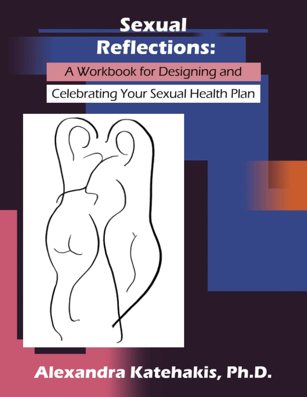 <i>Sexual Reflections</i>, by Alexandra Katehakis, PhD