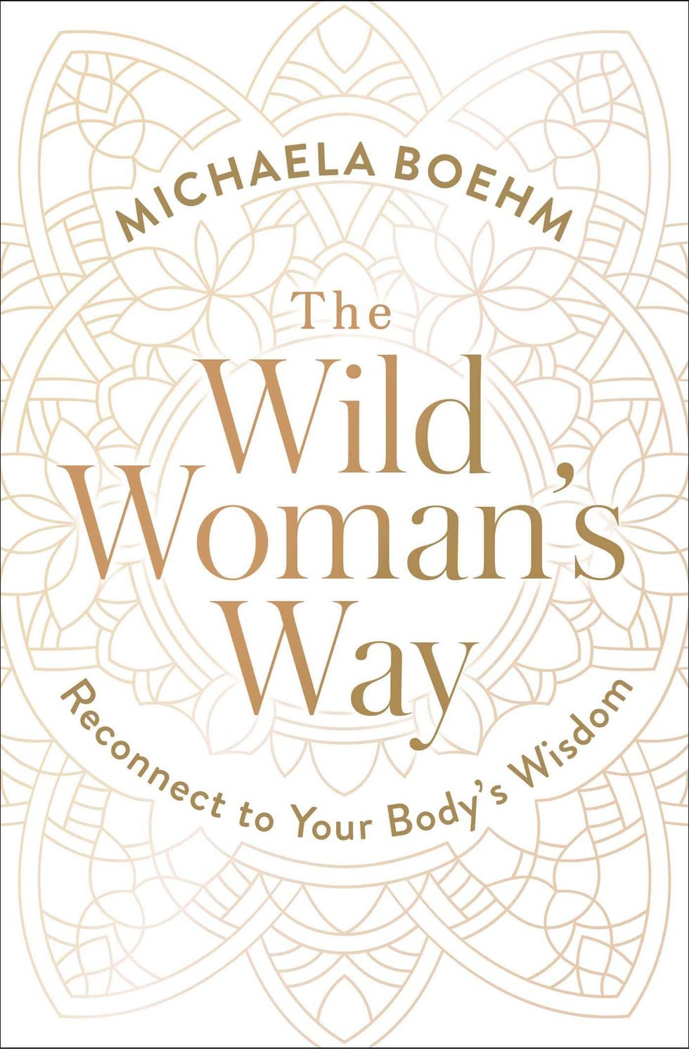 <i>The Wild Woman's Way</i>, by Michaela Boehm <i>The Wild Woman's Way</i>, by Michaela Boehm
