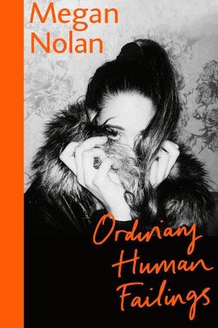 Megan Nolan, 'Ordinary Human Failings'