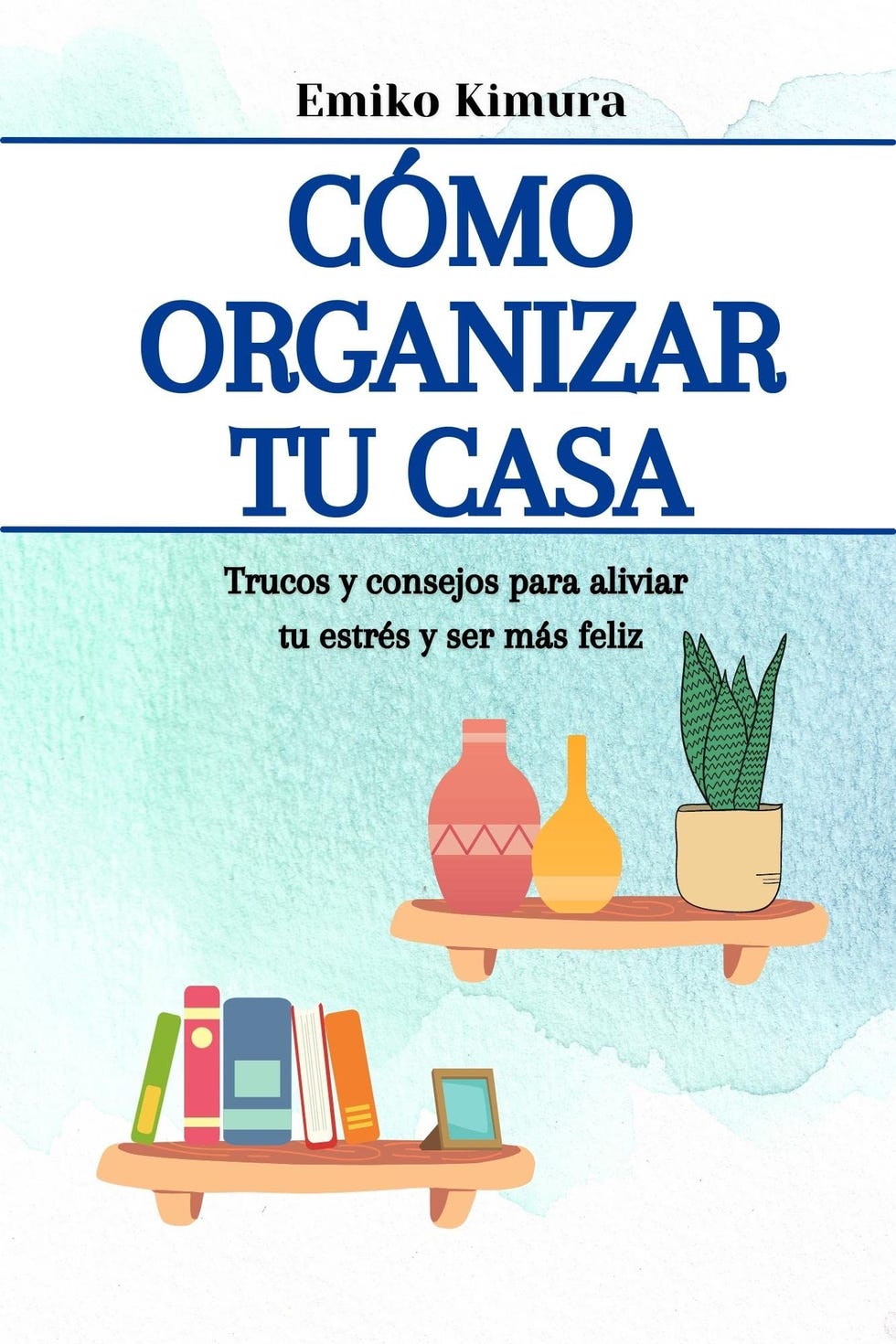 Cómo Organizar tu Casa