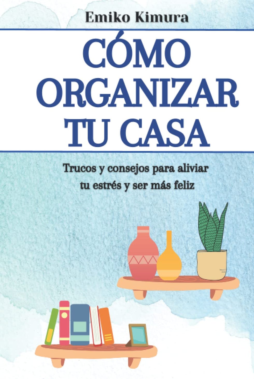 Cómo Organizar tu Casa