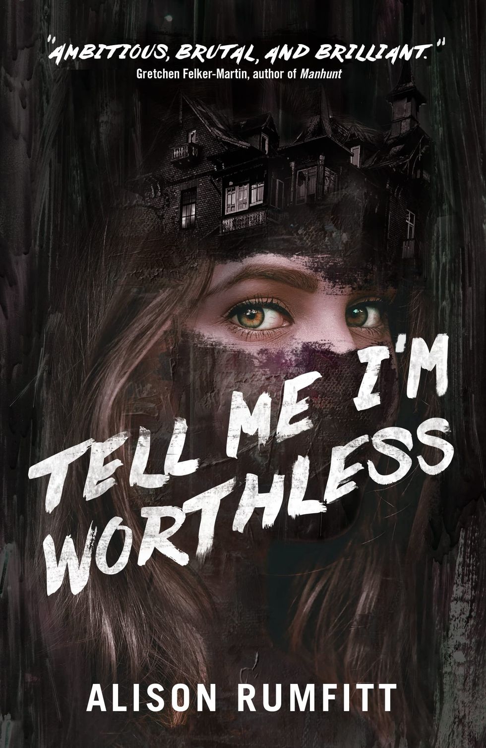 "Tell Me I'm Worthless" by Alison Rumfitt