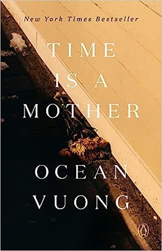<i>Time Is a Mother,</i> by Ocean Vuong