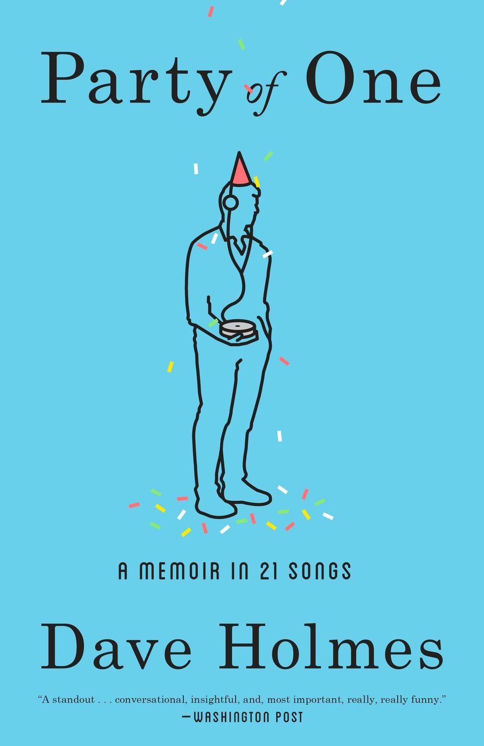 Party of One: A Memoir in 21 Songs by Dave Holmes (2016)