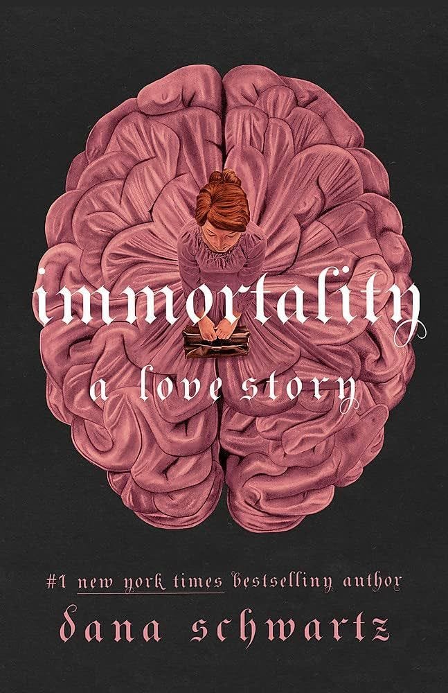 'Immortality: A Love Story' by Dana Schwartz