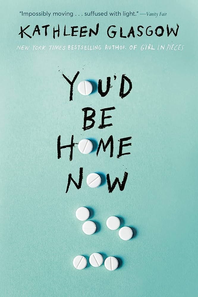 ‘You’d Be Home Now’ by Kathleen Glasgow ‘You’d Be Home Now’ by Kathleen Glasgow