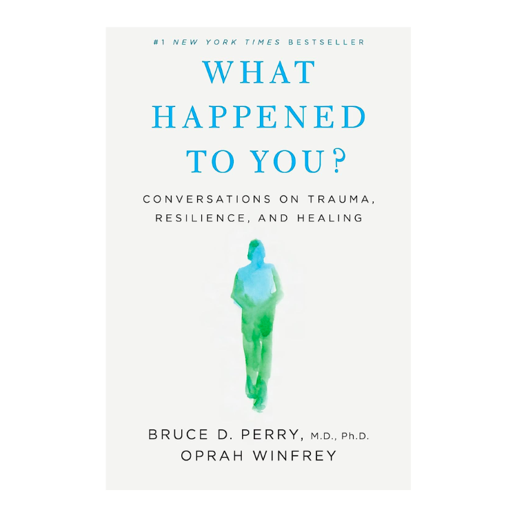 What Happened to You?, by Richard Perry and Oprah Winfrey