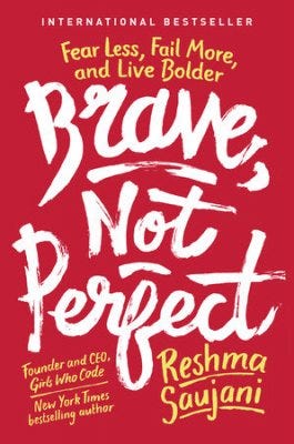 Brave, Not Perfect: Fear Less, Fail More and Live Bolder Brave, Not Perfect: Fear Less, Fail More and Live Bolder