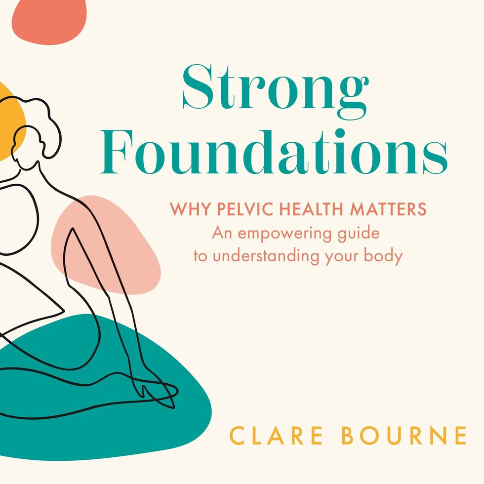 Strong Foundations: Why Pelvic Health Matters: An Empowering Guide to Understanding Your Body