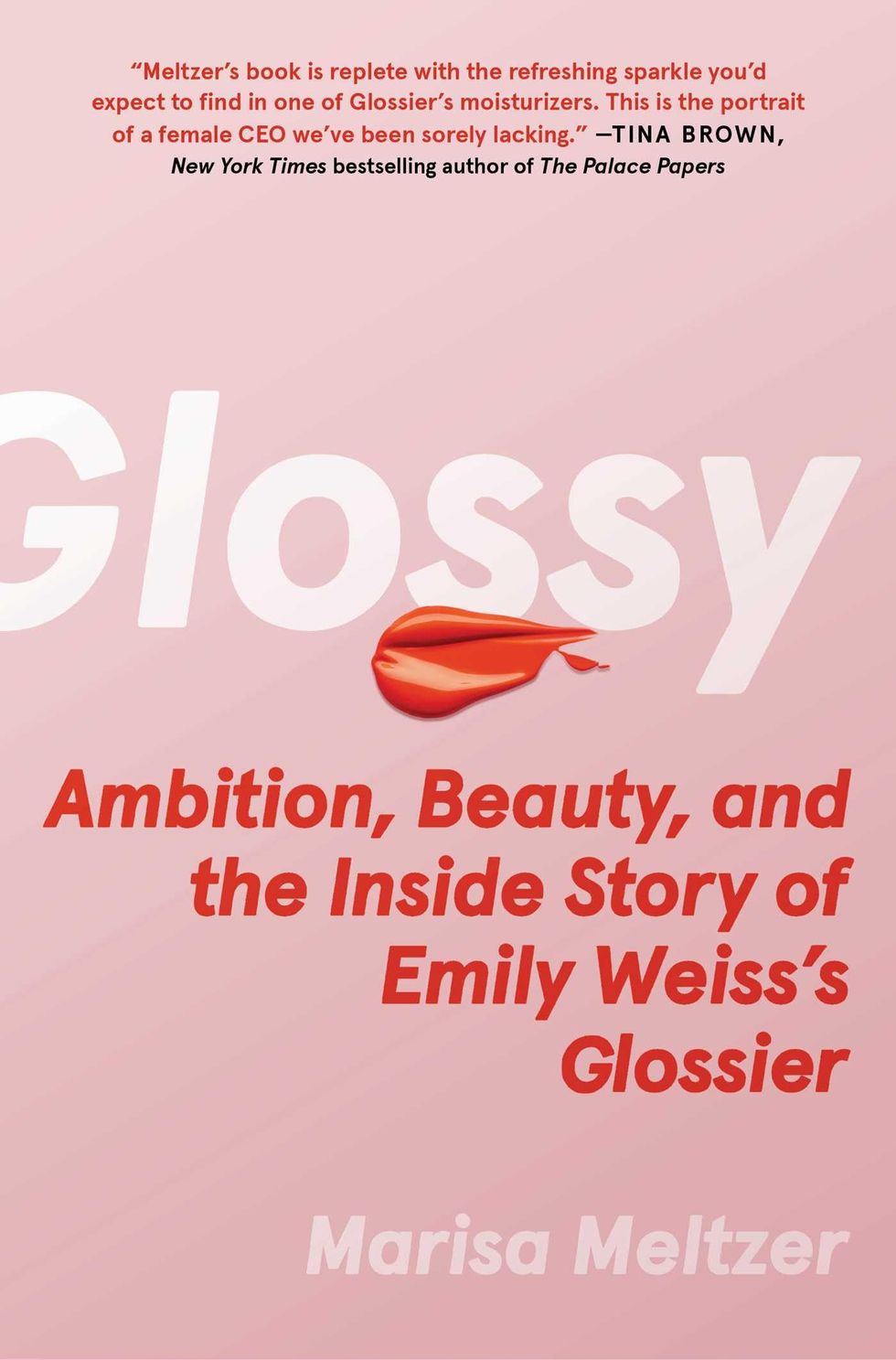 Glossy: Ambition, Beauty and the Inside Story of Glossier by Emily Weiss