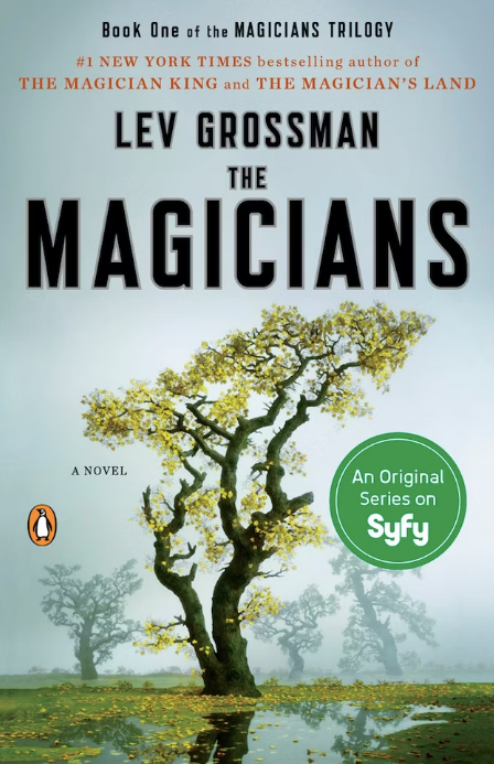 The Magicians, by Lev Grossman The Magicians, by Lev Grossman