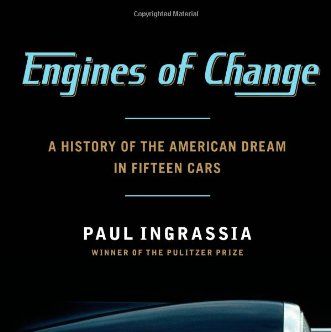 Engines of Change: A History of the American Dream in Fifteen Cars