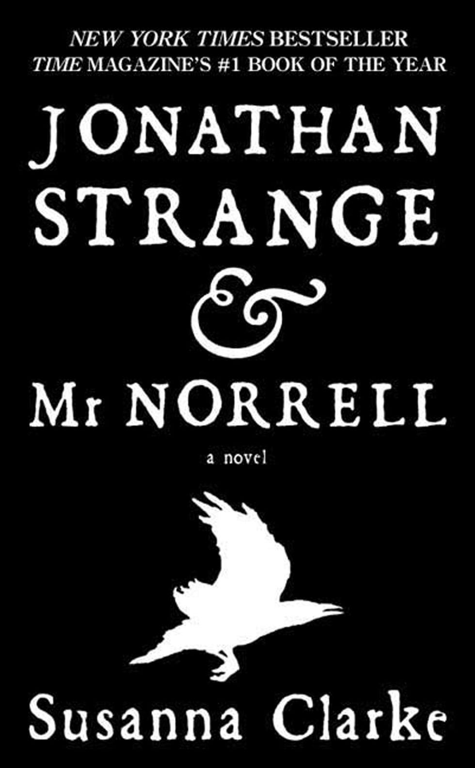 Jonathan Strange & Mr Norrell, by Susanna Clarke Jonathan Strange & Mr Norrell, by Susanna Clarke