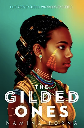 The Gilded Ones, by Namina Forna The Gilded Ones, by Namina Forna