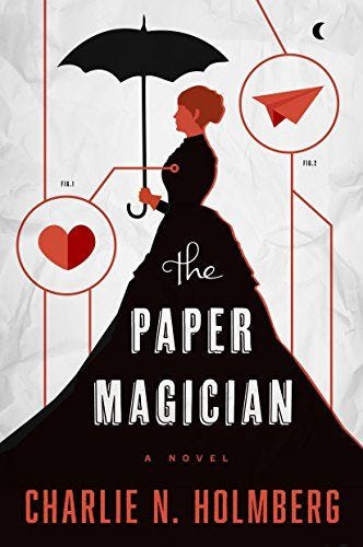 The Paper Magician, by Charlie N. Holmberg The Paper Magician, by Charlie N. Holmberg